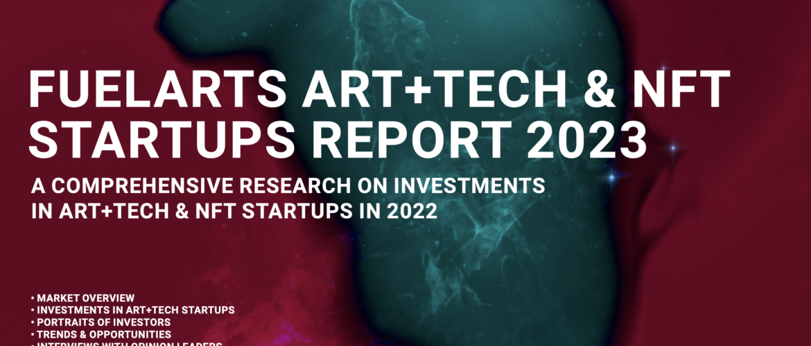 Fuelarts Has Shared Its Art+Tech Industry Startups Report 2023