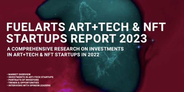 Fuelarts Has Shared Its Art+Tech Industry Startups Report 2023